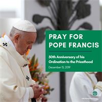 Pray for Pope Francis - 50th Anniversary of his Ordination to the Priesthood